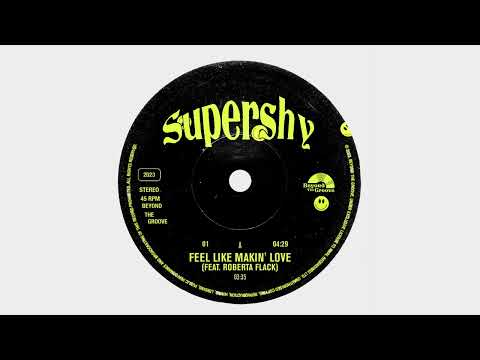 SuperShy — Supershy - Feel Like Makin’ Love (feat. Roberta Flack)