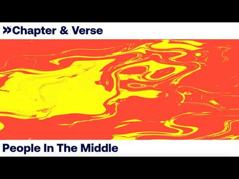 Chapter & Verse — Chapter & Verse - People In The Middle [Official Visualiser]
