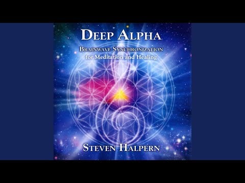 Steven Halpern — Deep Alpha 8 Hz: Pt. 11