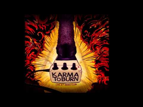 Karma To Burn — KARMA TO BURN - LIVE IN SIDRO  Lp - is coming on GO DOWN RECORDS