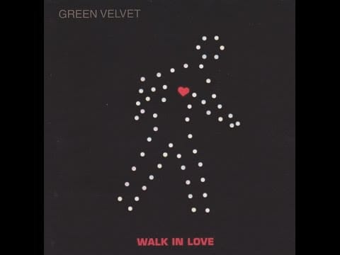 Green Velvet — Green Velvet - walk in love