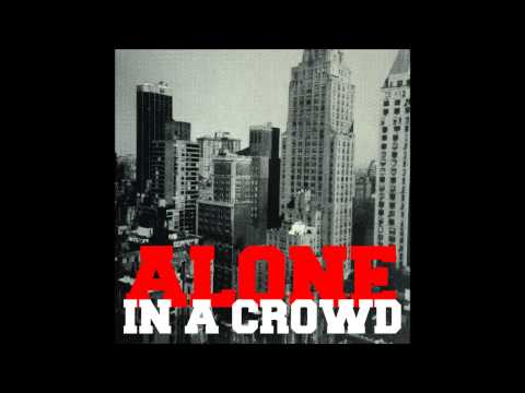 Alone In A Crowd — Alone in a Crowd - Is anybody there?
