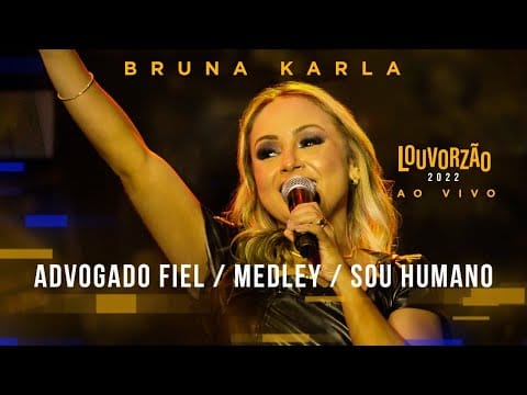 Bruna Karla — Bruna Karla - Advogado Fiel / Sou Humano / Medley - Louvorzão 93 (Ao Vivo) - 2022