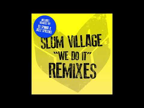Slum Village — Slum Village - "We Do It (Jazz Spastiks Remix)" OFFICIAL VERSION