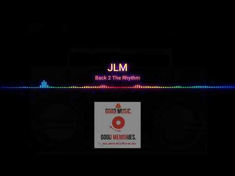 JLM — JLM - Back 2 The Rhythm