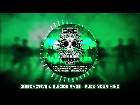 S.R.B. — Dissoactive & Suicide Rage - Fuck Your Mind