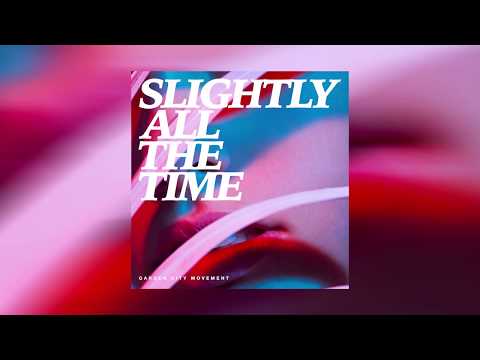 Garden City Movement — Garden City Movement - Slightly All The Time