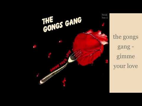 The Gong's Gang — the gongs gang - gimme your love