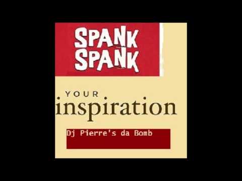 Spank Spank — Spank Spank - Your Inspiration (Dj Pierre's Da Bomb)