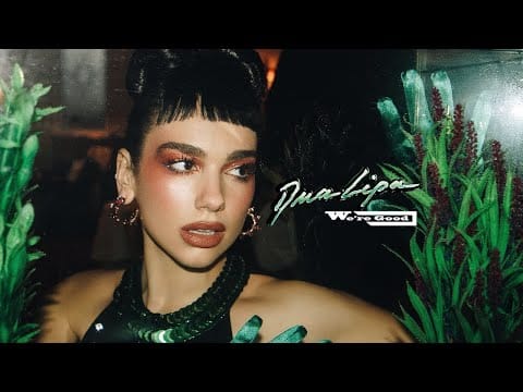 Dua Lipa — We're Good