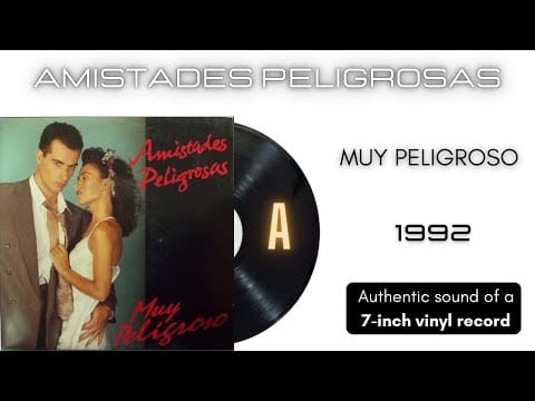 Amistades Peligrosas — Amistades Peligrosas - Muy Peligroso [7'' vinilo]