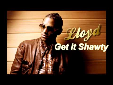 Lloyd — Lloyd - Get It Shawty