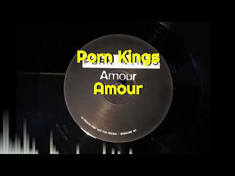 Porn Kings — Porn Kings - Amour