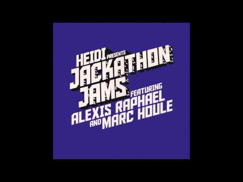Alexis Raphael — B1 Heidi Presents Jackathon Jams feat. Alexis Raphael & Marc Houle - Brickwall (Marc Houle Remix)