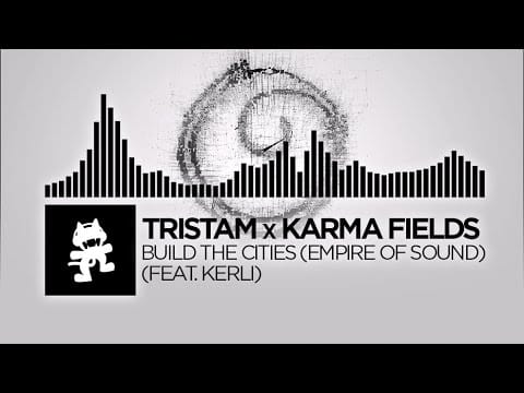 Kerli — Tristam x Karma Fields - Build The Cities (Empire Of Sound) [feat. Kerli] [Monstercat Release]