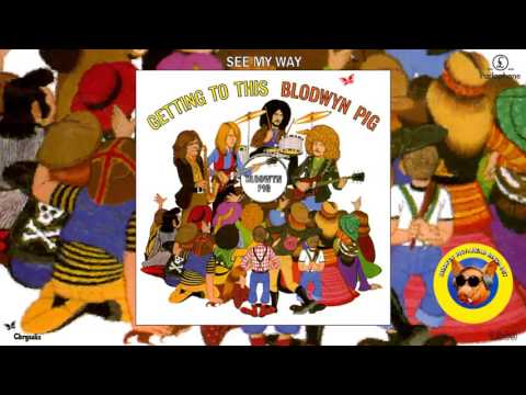 Blodwyn Pig — Blodwyn Pig - See My Way (Remastered) [Progressive Rock - Jazz-Rock] (1969)