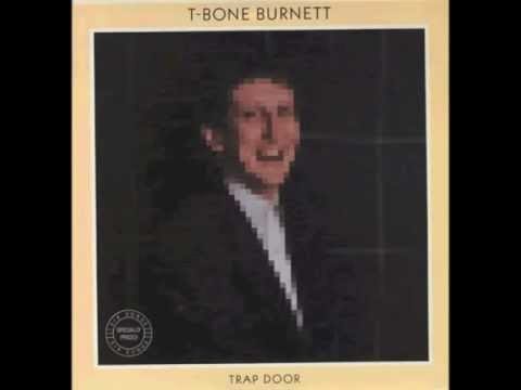 T-Bone Burnett — T-Bone Burnett - Trap Door (Full Album)