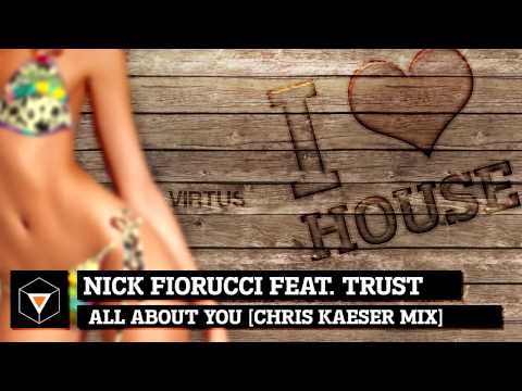Nick Fiorucci — Nick Fiorucci feat. Trust - All About You [Chris Kaeser Remix]