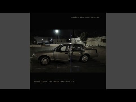 Francis And The Lights — The Things That I Would Do
