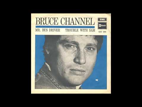 Bruce Channel — Bruce Channel - Mr Bus Driver