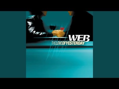 Web — The Love of Yesterday (Club Edit)