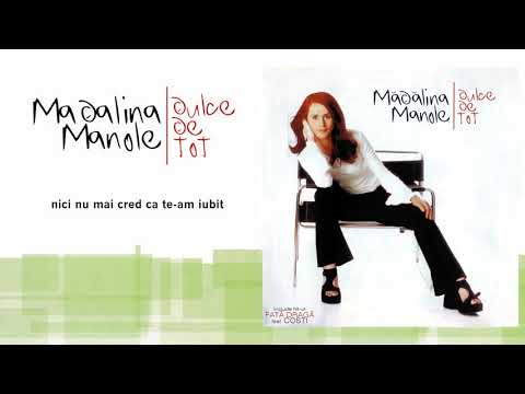Mădălina Manole — Madalina Manole - Nici Nu Mai Cred Că Te-am Iubit ( varianta albumului "Dulce de tot)