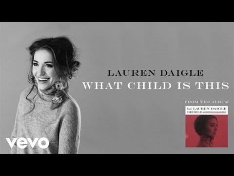 Lauren Daigle — Lauren Daigle - What Child Is This (Audio)