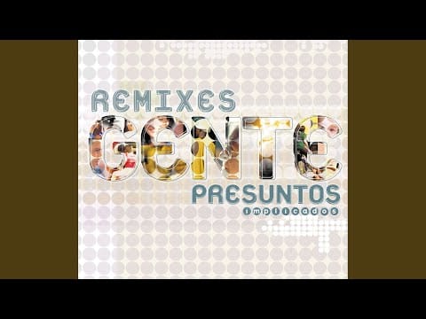 Presuntos Implicados — Gente (Remix Padilla Radio Edit)