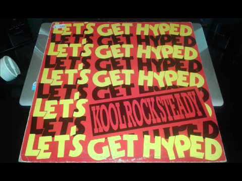 Kool Rock Steady — KOOL ROCK STEADY (LETS GET HYPED) CLUB MIX