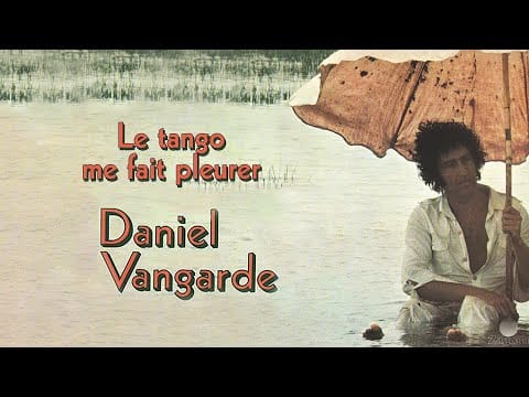 Daniel Vangarde — Daniel Vangarde - Le Tango Me Fait Pleurer