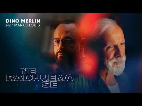 Dino Merlin — Dino Merlin feat. Marko Louis -  Ne radujemo se (Official Video)