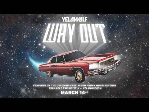 Yelawolf — YelaWolf - Way Out