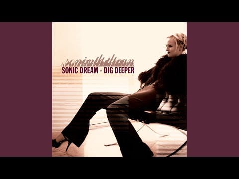 Sonic Dream Collective — Dig Deeper - Solid Base Extended Mix