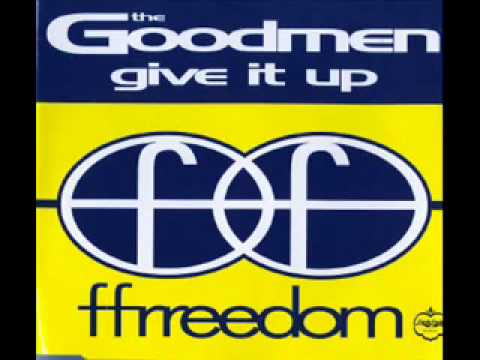 The Good Men — The Goodmen - Give it up