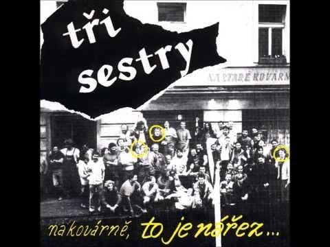 Tři Sestry — Tři sestry - Život je takovej (Na Kovárně to je nářez)