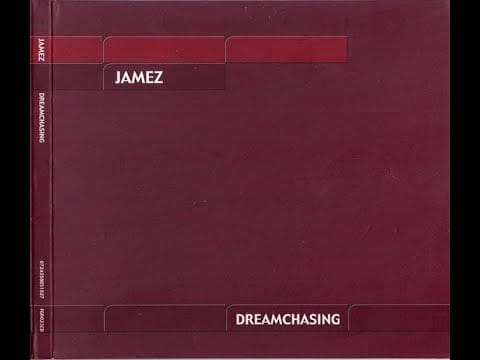 Jamez — Jamez - Dreamchasing [2003]