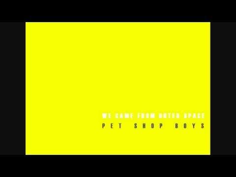 Pet Shop Boys — We Came from Outer Space - Pet Shop Boys