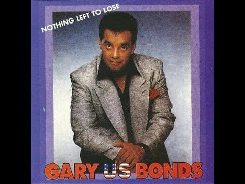 Gary U.S. Bonds — Gary U.S. Bonds - Nothing Left to Lose (RARE 1996 RELEASE)