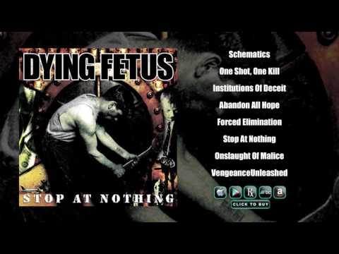 Dying Fetus — DYING FETUS - Stop At Nothing (Full Album Stream)