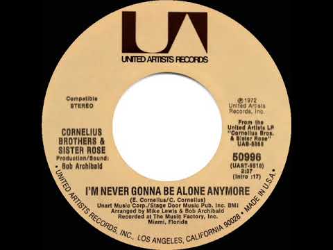 Cornelius Brothers & Sister Rose — 1973 Cornelius Brothers & Sister Rose - I’m Never Gonna Be Alone Anymore