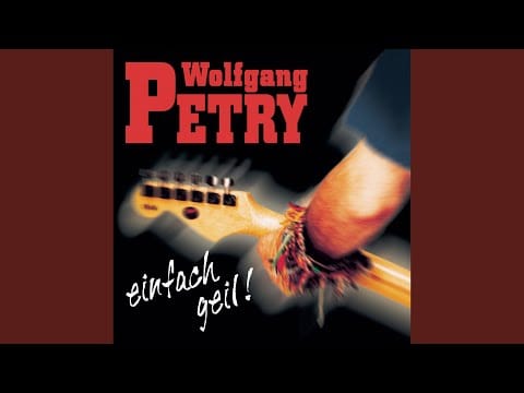 Wolfgang Petry — Einfach geil
