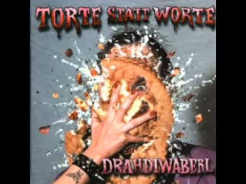Drahdiwaberl — Drahdiwaberl - Torte statt Worte - 04 - L M A O  (Der Öltag)