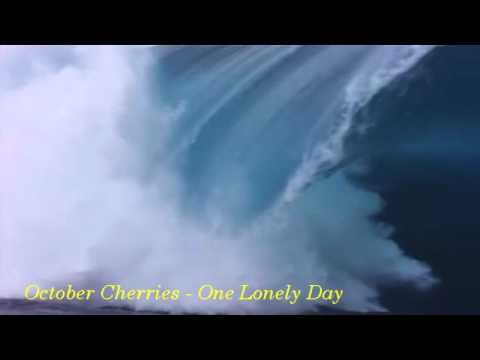 October Cherries — October Cherries - One Lonely Day.avi