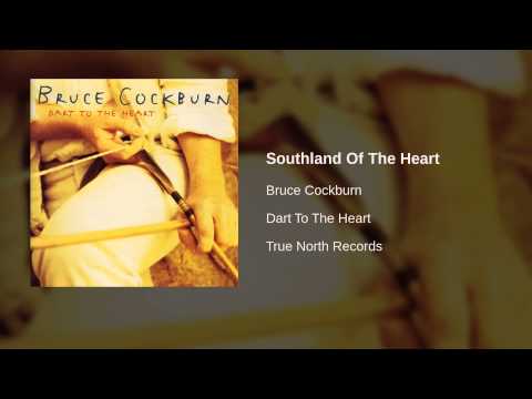 Bruce Cockburn — Bruce Cockburn - Southland Of The Heart