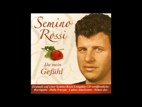 Semino Rossi — Semino Rossi - Du Mein Gefühl (2006)
