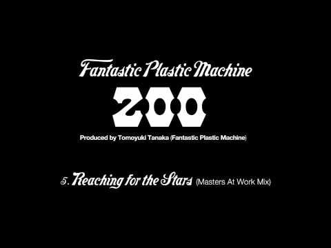 Fantastic Plastic Machine — Fantastic Plastic Machine (FPM) / Reaching for the Stars (Masters At Work Mix) (2003 "zoo")