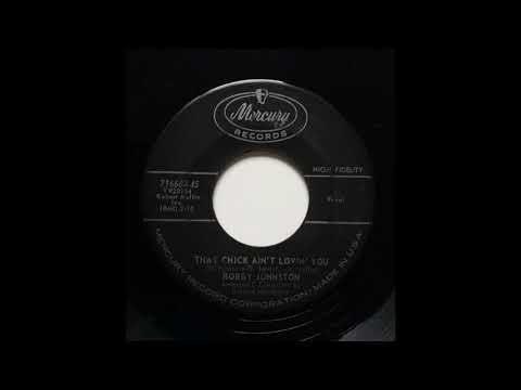 Bob Johnston — Bobby Johnston - That Chick Ain`t Lovin` You