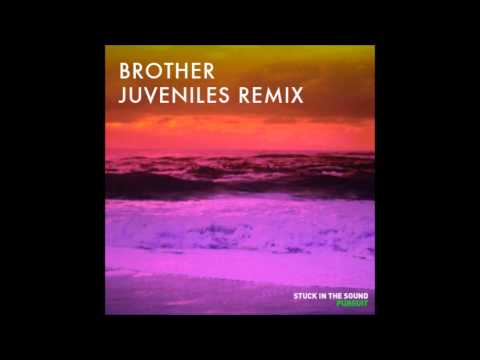 Stuck In The Sound — STUCK IN THE SOUND - BROTHER (JUVENILES REMIX)