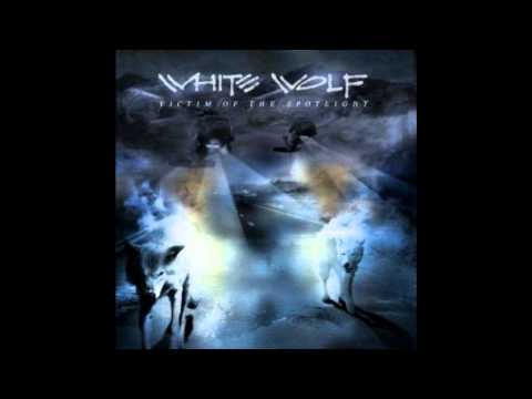 White Wolf (2) — White Wolf - Victim Of The Spotlight