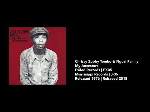 Ngozi Family — Chrissy Zebby Tembo & Ngozi Family – "My Ancestors" [1976] [2018] [Full Album] [Vinyl Rip]